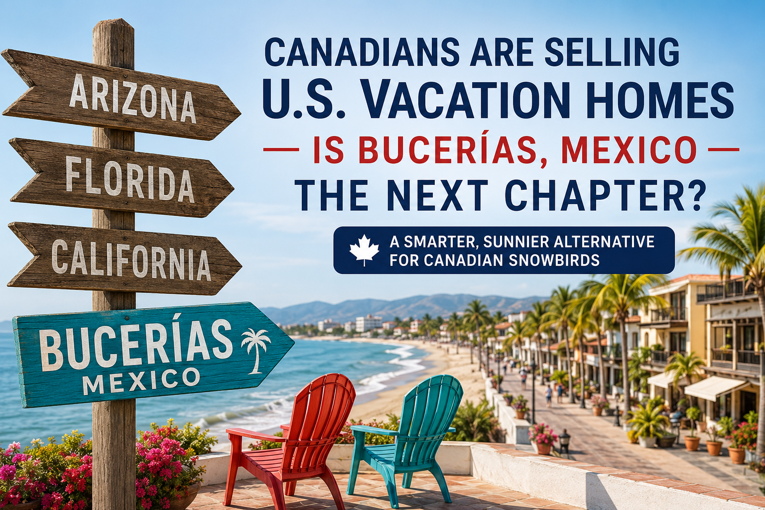 Canadians Are Selling U.S. Vacation Homes — Is Bucerías, Mexico the Next Chapter?
